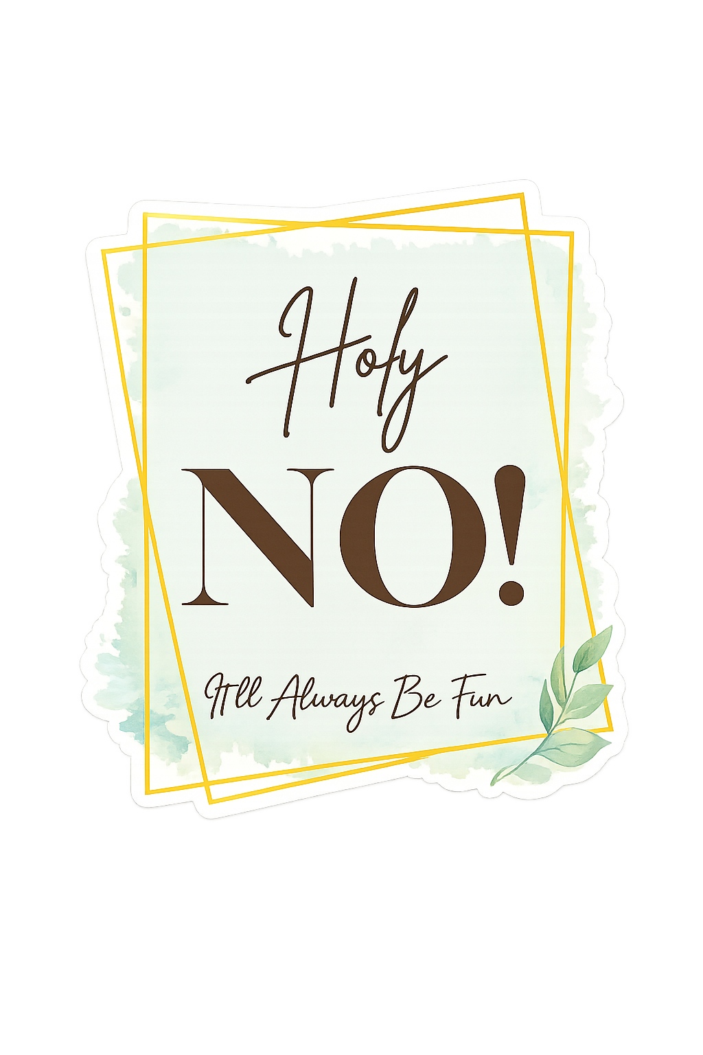 Holy NO!™ Sticker