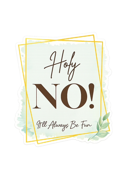 Holy NO!™ Sticker